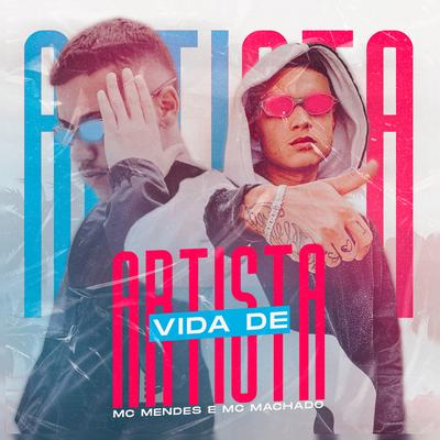 Vida de Artista By Mc Machado, Mc Mendes's cover