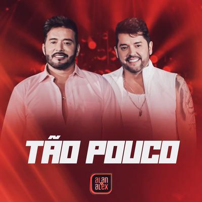 Tão Pouco By Alan & Alex's cover