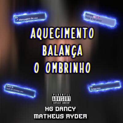 AQUECIMENTO BALANÇA O OMBRINHO By HG Dancy, Matheus Ryder's cover