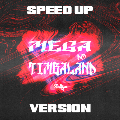 MEGA DO TIMBALAND SPEED UP By Selton DJ, Mc Vuk Vuk's cover