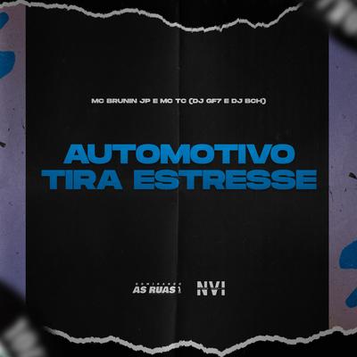 Automotivo Tira Estresse By DJ GF7, DJ BCH, MC Brunin JP, Mc TC's cover