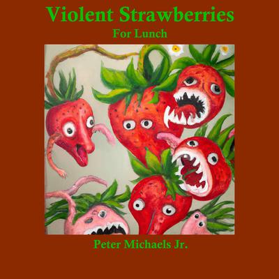Violent Strawberries for Lunch's cover