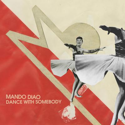 Dance with Somebody (Radio Version) By Mando Diao's cover