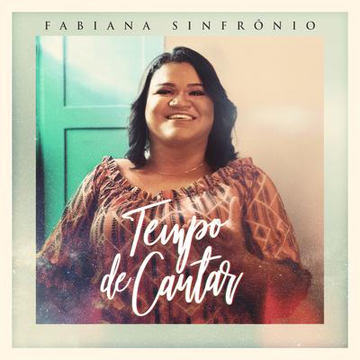 Tempo de Cantar By Fabiana Sinfrônio's cover