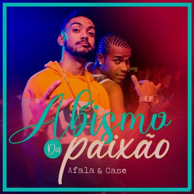 Abismo da Paixão By Mc Afala, Case's cover