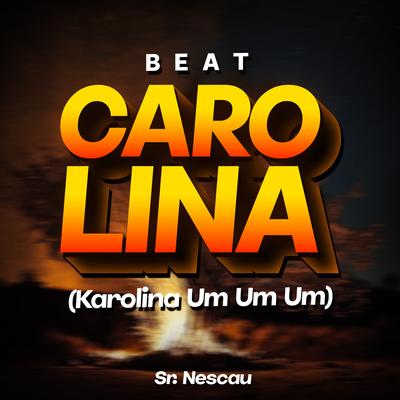 Beat Carolina (Karolina Um Um Um) By Sr. Nescau's cover