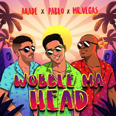 Wobble Ma Head By Akade, Pablo, Mr. Vegas's cover