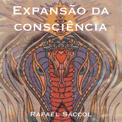 Expansão da Consciência By Rafael Saccol, Eduardo Della Luna's cover