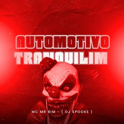 Automotivo Tranquilim By DJ SPOOKE, Mc Mr. Bim's cover