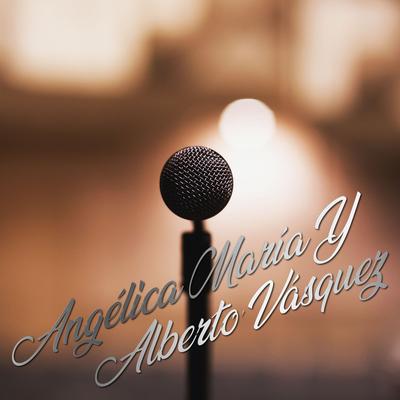 Angélica María y Alberto Vásquez's cover