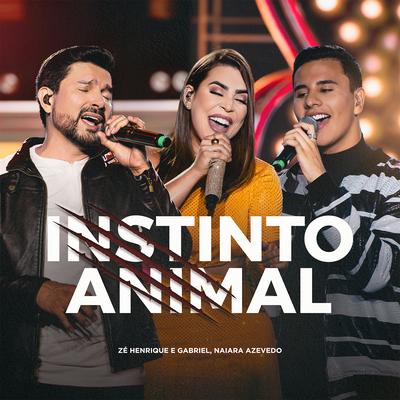 Instinto Animal (Na Linha Do Tempo) (Ao Vivo) By Zé Henrique & Gabriel, Naiara Azevedo's cover