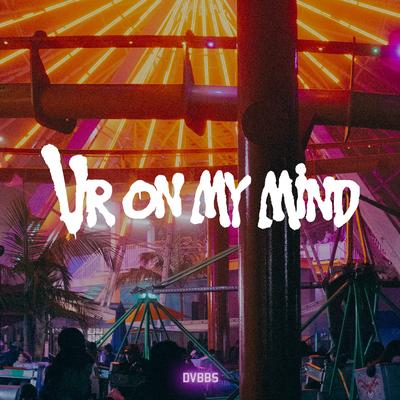 Ur on My Mind By DVBBS's cover