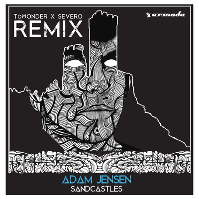Sandcastles (ToWonder X Severo Remix) By Adam Jensen's cover