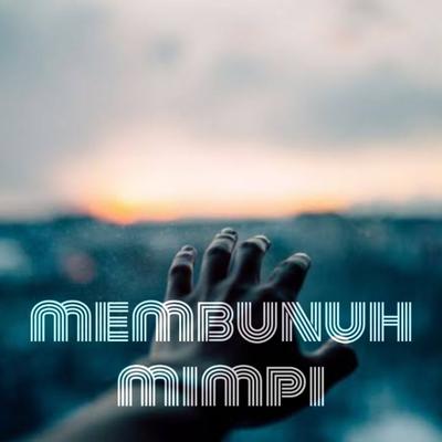 Membunuh Mimpi's cover