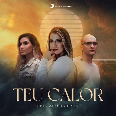 Teu Calor By Thais Castro, Duo Franco's cover