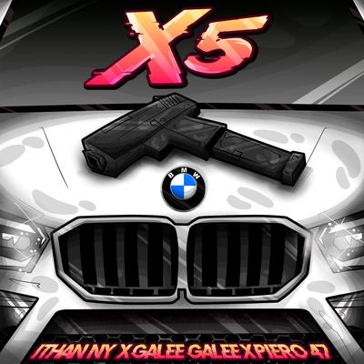 X5 By ITHAN NY, Galee Galee, Piero 47's cover