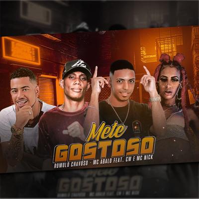 Mete Gostoso By Rômulo Chavoso, Mc Abalo, Mc Gw, Mc Nick's cover