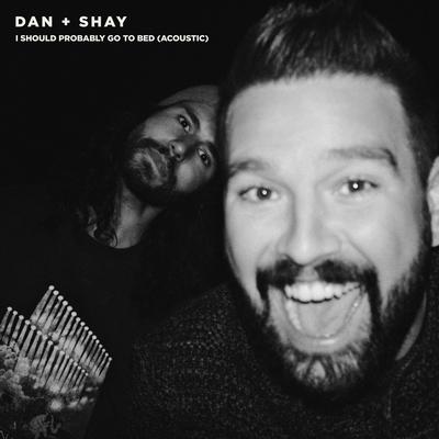 I Should Probably Go To Bed (Acoustic) By Dan + Shay's cover