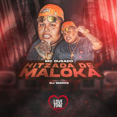 Hitzada de Maloka By Mc Ousado, DJ Smoke's cover