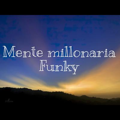 Mente Millonaria Funk By Music de Todo's cover