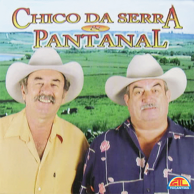 Caipira de Coração By Chico da Serra e Pantanal's cover