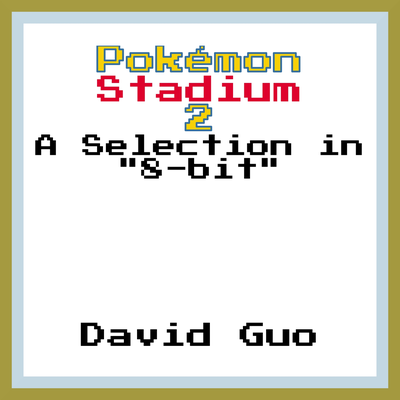 Pokemon Stadium 2: A Selection in "8-bit"'s cover