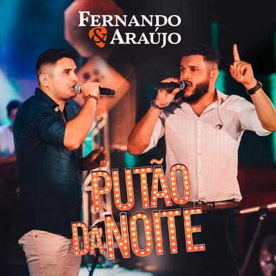 Putão da Noite (Ao Vivo) By Fernando e Araujo's cover