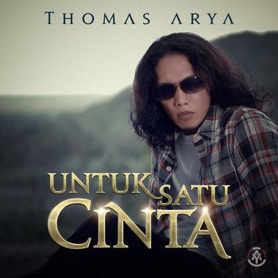 Untuk Satu Cinta By Thomas Arya's cover