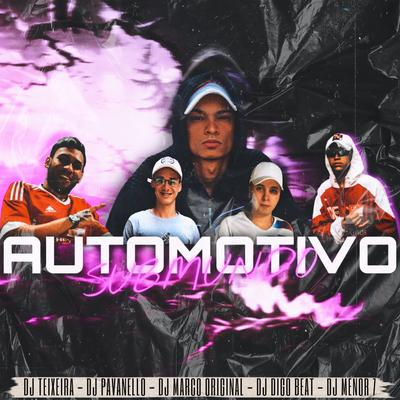 Automotivo Submundo By DJ Digo Beat, DJ Menor 7, DJ Teixeira, DJ Marco Original, DJ PAVANELLO's cover
