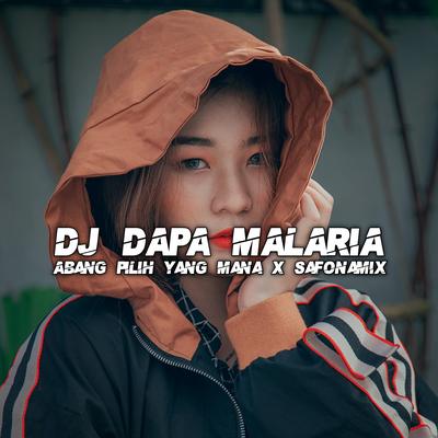 Dj Dapa Malaria / Abang Pilih Yang Mana / Safonamix (Remix)'s cover