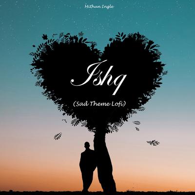 Ishq (Sad Theme Lofi)'s cover