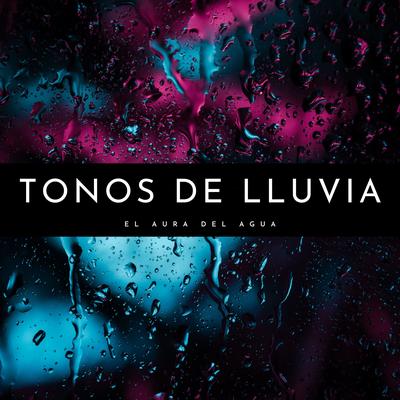 Tonos De Lluvia: El Aura Del Agua's cover