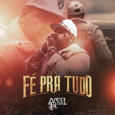 Fé pra Tudo By Arqui-Rival's cover
