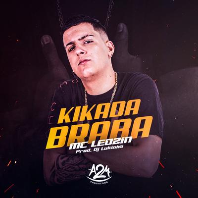 Kikada Braba By Mc Leozin, DJ Lukinha's cover