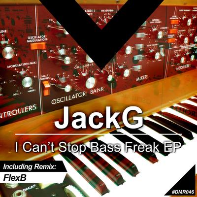 Freak Bass (FlexB Remix) By JackG, Mekane, FlexB's cover