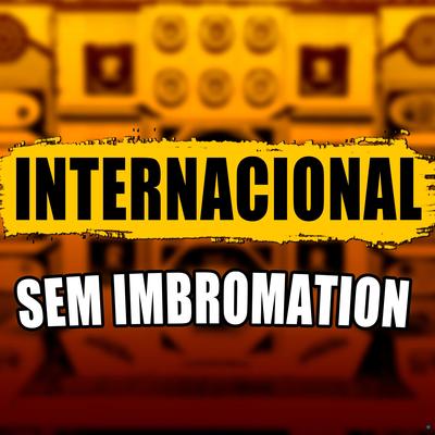 Internacional Sem Imbromation By Dj Dm Audio Production, Alysson CDs Oficial's cover