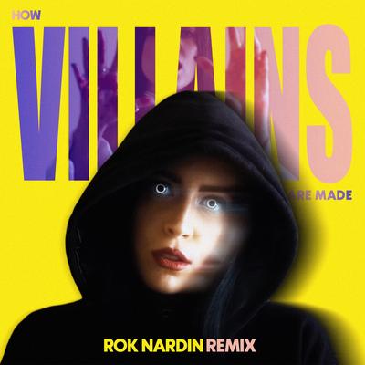 How Villains Are Made (Rok Nardin Remix)'s cover