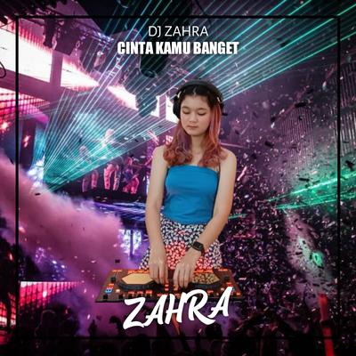 Cinta Kamu Banget By Dj Zahra, Bima Stunt's cover