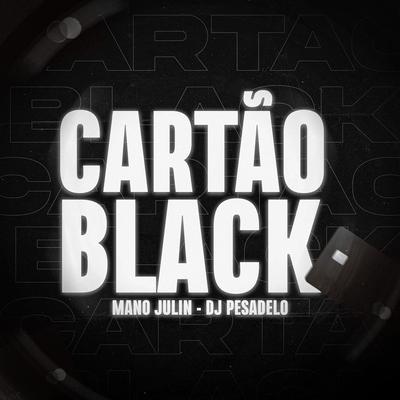 Cartão Black By Mano Julin, DJ PESADELO's cover