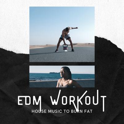 EDM Workout House Music To Burn Fat's cover