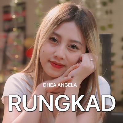 Rungkad By Dhea Angela's cover