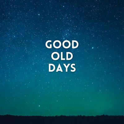 Good Old Days By Gil Gualberto's cover