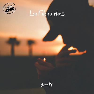 Smoke By Lou Filou, vlows's cover