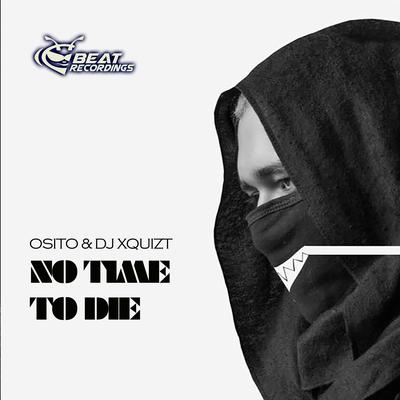 No Time to Die By DJ Xquizit, Osito's cover