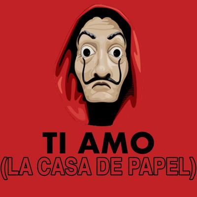 Ti Amo (La Casa De Papel)'s cover