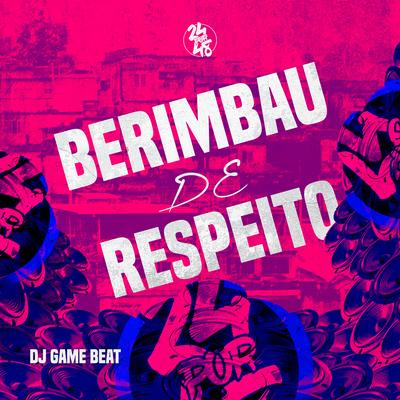 Berimbau de Respeito By dj game beat, DJ RD DA DZ7's cover