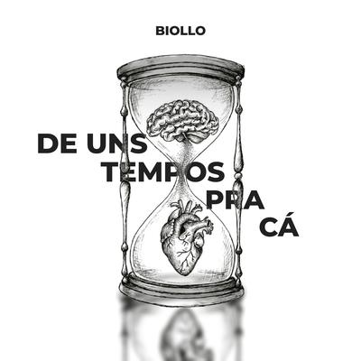 De uns Tempos pra Cá By Biollo's cover