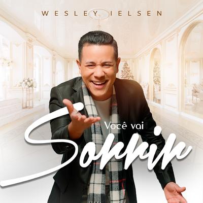 Você Vai Sorrir By Wesley Ielsen's cover