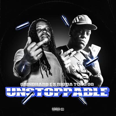 Unstoppable By GrindHard E, Rio Da Yung Og's cover