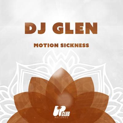 Motion Sickness By DJ Glen's cover